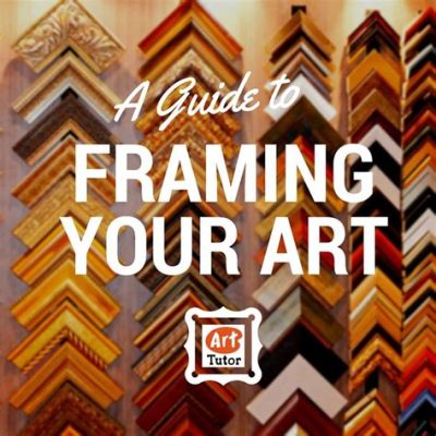 how to frame oil painting: the importance of selecting the right frame for your masterpiece